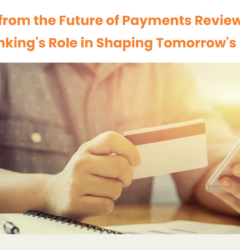 Insights from the Future of Payments Review Report