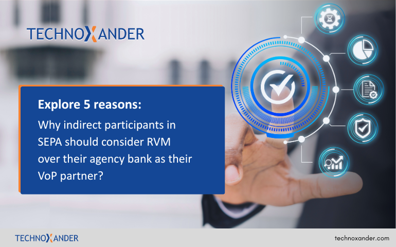5 Reasons why SEPA Participants Should Choose RVM over Agency bank for Verification of Payee (VoP) Services? 