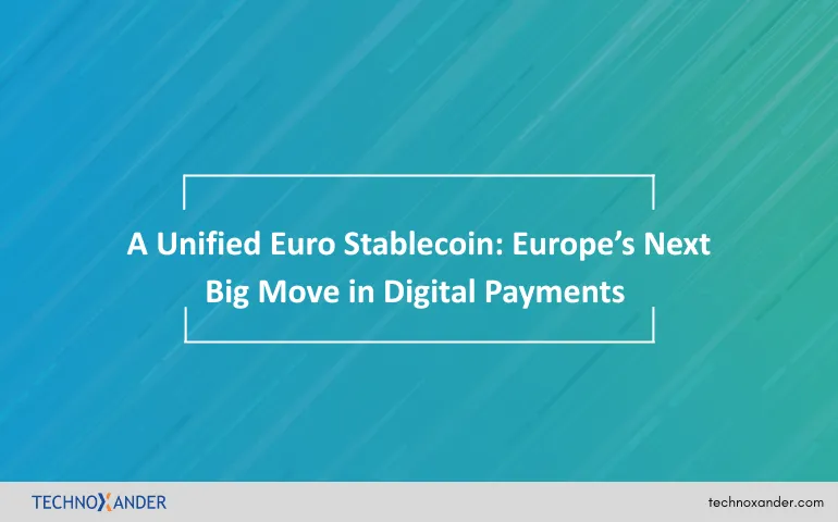 News- Europe Took a Big Step by Releasing a Unified Euro Stablecoin