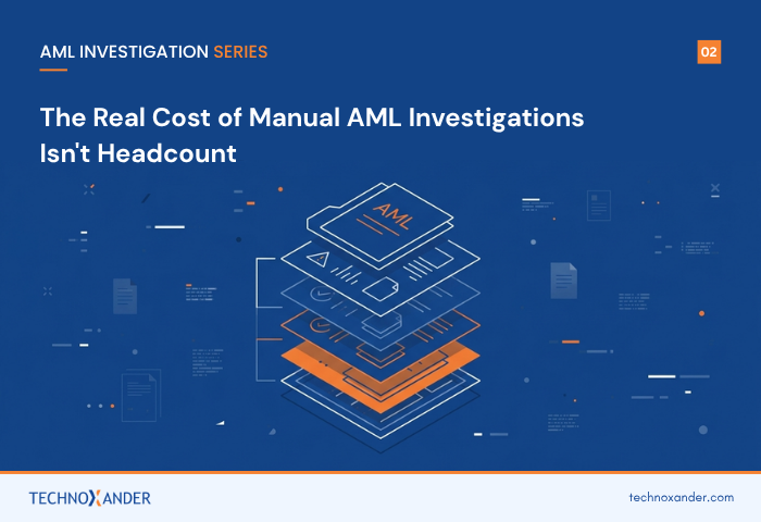 Manual AML investigation process and operational costs