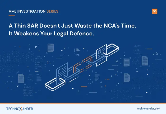 A thin SAR weakens legal defence and wastes NCA time
